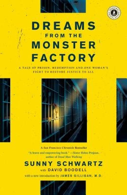 Dreams from the Monster Factory: A Tale of Prison, Redemption and One Woman's Fight to Restore Justice to All Paperback Scribner Book Company