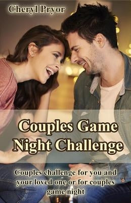 Couples Game Night Challenge: Couples challenge for you and your loved one or for couples game night Paperback Arlington & Amelia Publishers