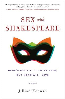 Sex with Shakespeare: Here's Much to Do with Pain, But More with Love Paperback William Morrow & Company
