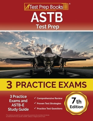 ASTB Test Prep: 3 Practice Exams and ASTB-E Study Guide [7th Edition] Paperback Test Prep Books