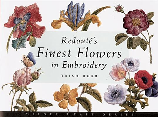 Redout's Finest Flowers in Embroidery Paperback Sally Milner Publishing