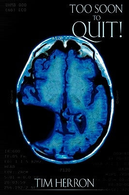 Too Soon to Quit! Paperback Xulon Press