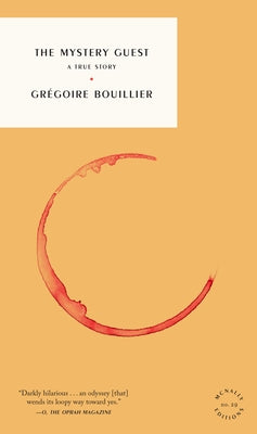 The Mystery Guest: A True Story by Bouillier, Grégoire