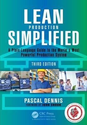 Lean Production Simplified: A Plain-Language Guide to the World's Most Powerful Production System Paperback Productivity Press