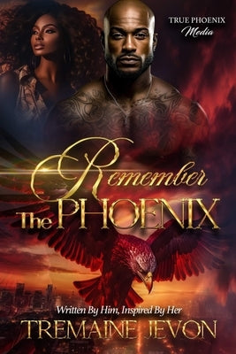 Remember The Phoenix by Jevon, Tremaine