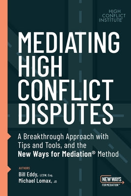 Mediating High Conflict Disputes Unhooked Books
