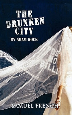 The Drunken City, the Drunken City Paperback Samuel French, Inc.