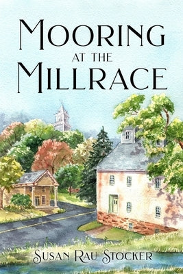 Mooring at the Millrace Paperback Independently Published