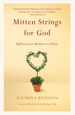 Mitten Strings for God: Reflections for Mothers in a Hurry Paperback Grand Central Publishing