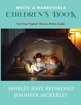 Write a Marketable Children's Book: Not Your Typical How-To-Write Guide Paperback Jennifer McKerley