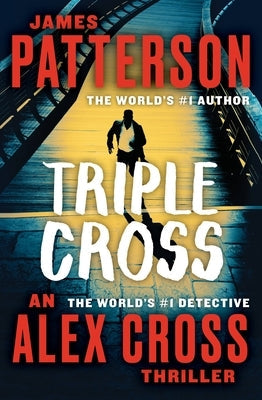 Triple Cross: An Alex Cross Thriller by Patterson, James