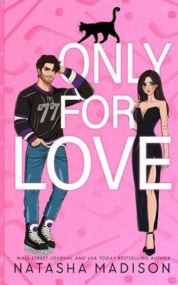 Only For Love: An opposites attract, friends to lovers, hockey romance. (Illustration Deluxe) by Madison, Natasha