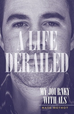 A Life Derailed: My Journey with ALS Paperback Onion River Press
