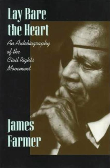 Lay Bare the Heart: An Autobiography of the Civil Rights Movement Paperback Texas Christian University Press