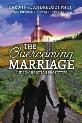 The Overcoming Marriage: Judeo-Christian Prototype Paperback Trilogy Christian Publishing
