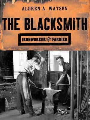 The Blacksmith: Ironworker and Farrier Paperback W. W. Norton & Company