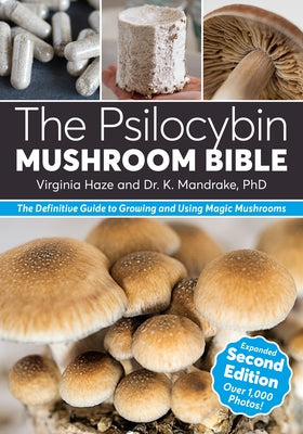 The Psilocybin Mushroom Bible: The Definitive Guide to Growing and Using Magic Mushrooms Paperback Green Candy Press