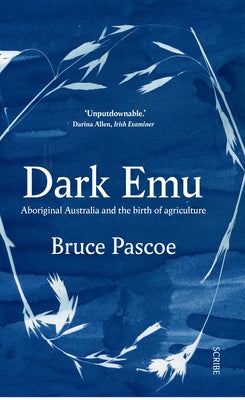 Dark Emu: Aboriginal Australia and the Birth of Agriculture Scribe Us