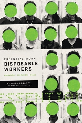 Essential Work, Disposable Workers: Migration, Capitalism and Class Paperback Fernwood Publishing