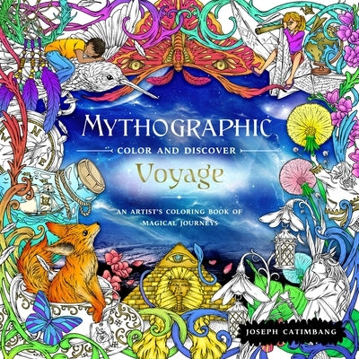 Mythographic Color and Discover: Voyage: An Artist's Coloring Book of Magical Journeys Paperback Castle Point Books