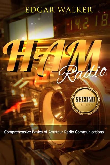 Ham Radio: Comprehensive Basics of Amateur Radio Communications Paperback Createspace Independent Publishing Platform