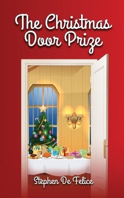 The Christmas Door Prize Paperback Stephen de Felice