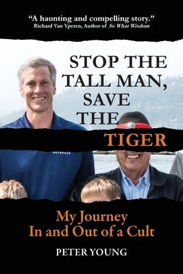 Stop The Tall Man, Save The Tiger Paperback Peter B. Young Books, LLC