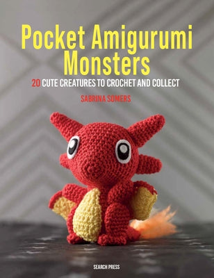 Pocket Amigurumi Monsters: 20 Cute Creatures to Crochet and Collect Paperback Search Press
