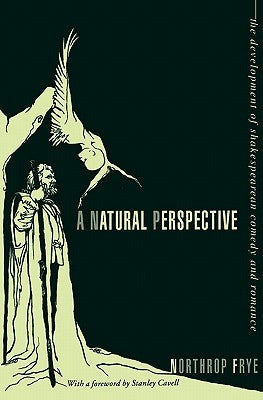 A Natural Perspective: The Development of Shakespearean Comedy and Romance Paperback Columbia University Press
