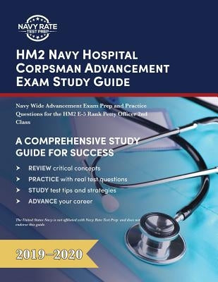 HM2 Navy Hospital Corpsman Advancement Exam Study Guide: Navy Wide Advancement Exam Prep and Practice Questions for the HM2 E-5 Rank Petty Officer 2nd Paperback Navy Rate Test Prep