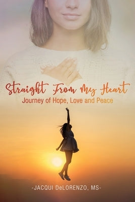 Straight from My Heart: Journey of Hope, Love and Peace Paperback Readersmagnet LLC