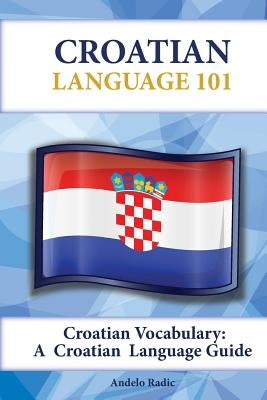 Croatian Vocabulary: A Croatian Language Guide Paperback Preceptor Language Guides