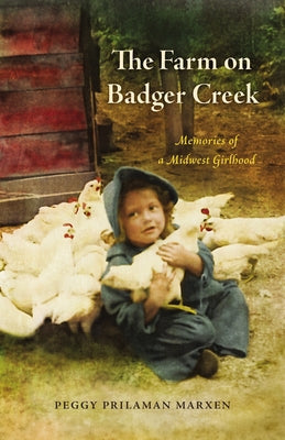 The Farm on Badger Creek: Memories of a Midwest Girlhood Paperback Wisconsin Historical Society Press