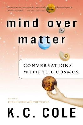 Mind Over Matter: Conversations with the Cosmos Paperback Mariner Books