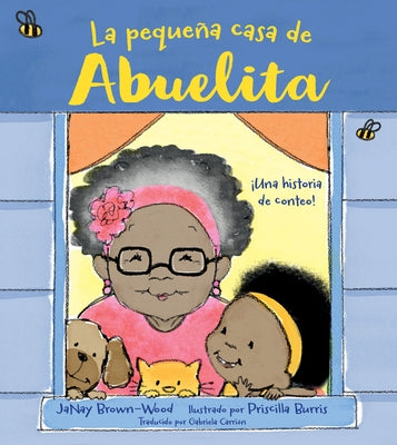La Pequeña Casa de Abuelita (Spanish Edition) by Brown-Wood, Janay