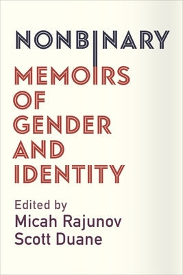 Nonbinary: Memoirs of Gender and Identity Paperback Columbia University Press