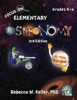 Focus On Elementary Astronomy Student Textbook 3rd Edition (softcover) Paperback Gravitas Publications, Inc.