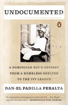 Undocumented: A Dominican Boy's Odyssey from a Homeless Shelter to the Ivy League Paperback Penguin Books