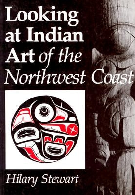 Looking at Indian Art of the Northwest Coast University of Washington Press