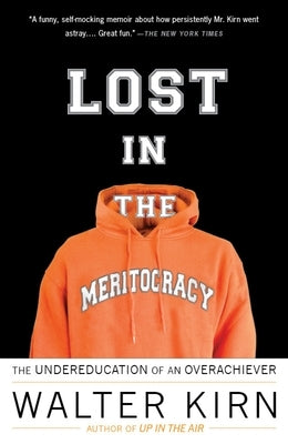 Lost in the Meritocracy: The Undereducation of an Overachiever Paperback Knopf Doubleday Publishing Group