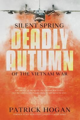 Silent Spring - Deadly Autumn of the Vietnam War: Second Edition Paperback Whatnot Enterprises, LLC