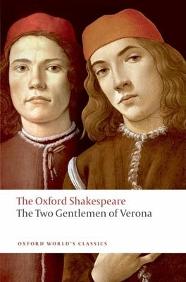 The Two Gentlemen of Verona: The Oxford Shakespeare Paperback Oxford University Press, USA