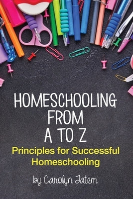 Homeschooling From A to Z Paperback Forever Publishing