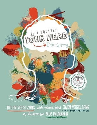 If I Squeeze Your Head I'm Sorry Paperback Gwen Vogelzang