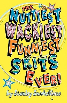 The Nuttiest, Wackiest, Funniest, Skits Ever! Paperback Piccadilly Books