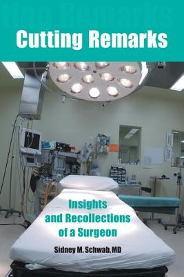 Cutting Remarks: Insights and Recollections of a Surgeon Paperback Frog in Well