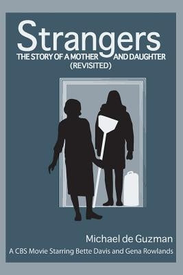 Strangers: The Story of a Mother and Daughter Paperback Createspace Independent Publishing Platform