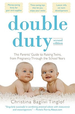 Double Duty: The Parents' Guide to Raising Twins, from Pregnancy Through the School Years (2nd Edition) Paperback McGraw-Hill Companies