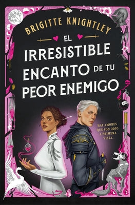 El Irresistible Encanto de Tu Peor Enemigo / The Irresistible Urge to Fall for Your Enemy by Knightley, Brigitte