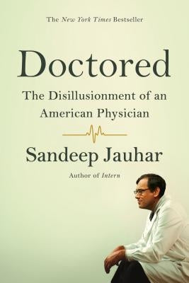 Doctored: The Disillusionment of an American Physician Paperback Farrar, Straus and Giroux